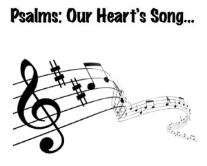 Psalm our hearts song